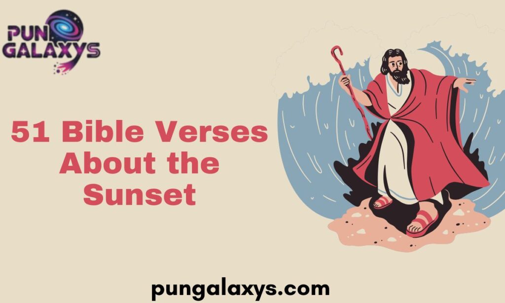 51 Bible Verses About the Sunset