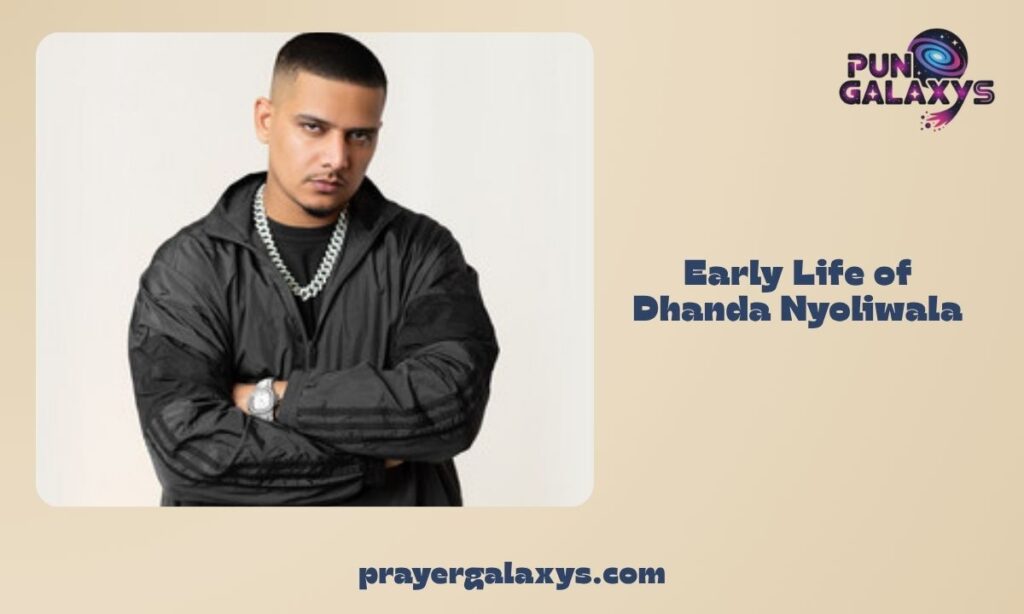 Early Life of Dhanda Nyoliwala