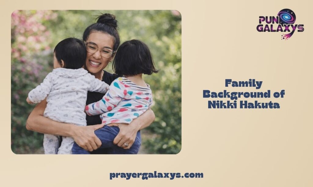 Family Background of Nikki Hakuta