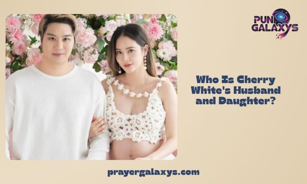 Who Is Cherry White's Husband and Daughter?