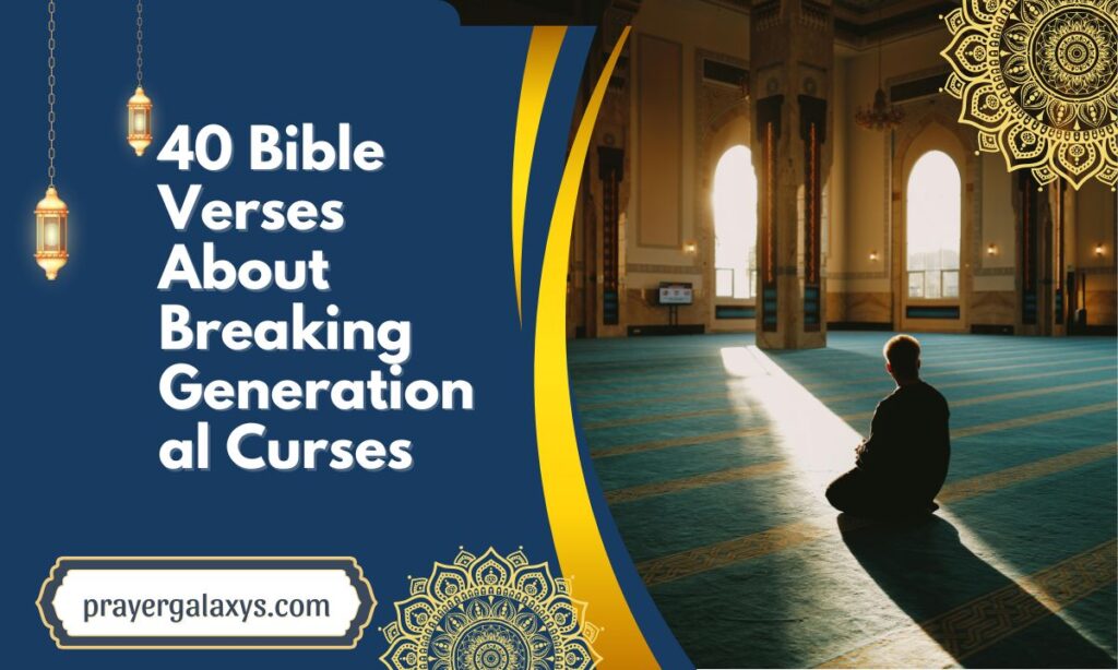 40 Bible Verses About Breaking Generational Curses