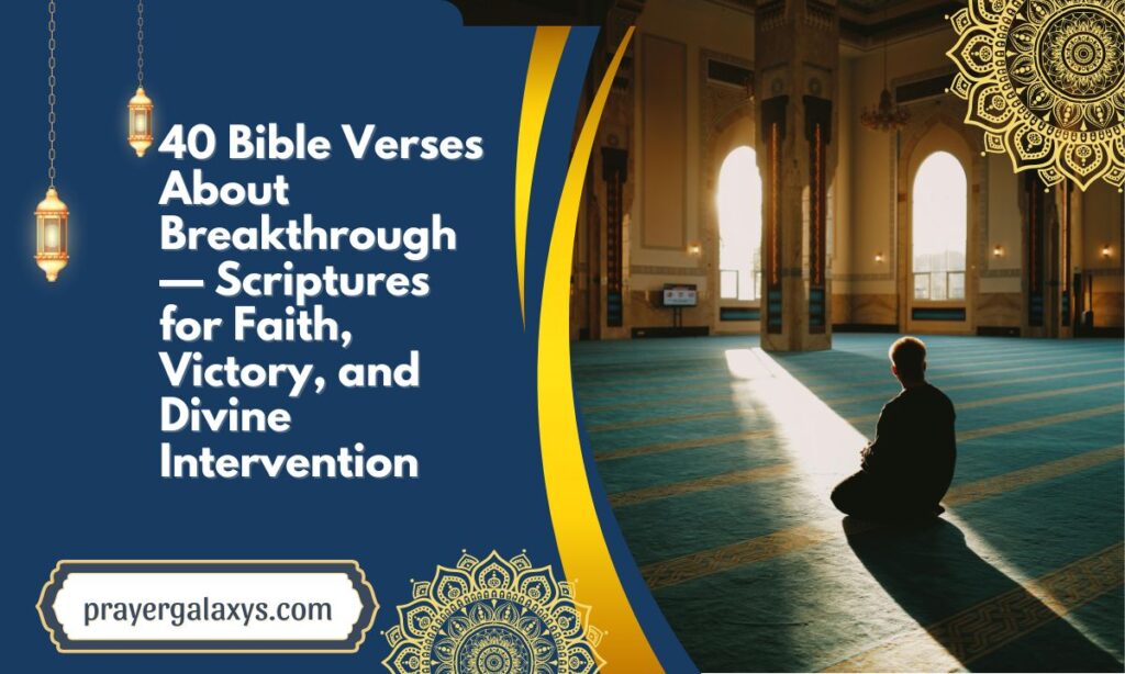 40 Bible Verses About Breakthrough — Scriptures for Faith, Victory, and Divine Intervention