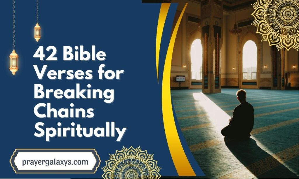 42 Bible Verses for Breaking Chains Spiritually