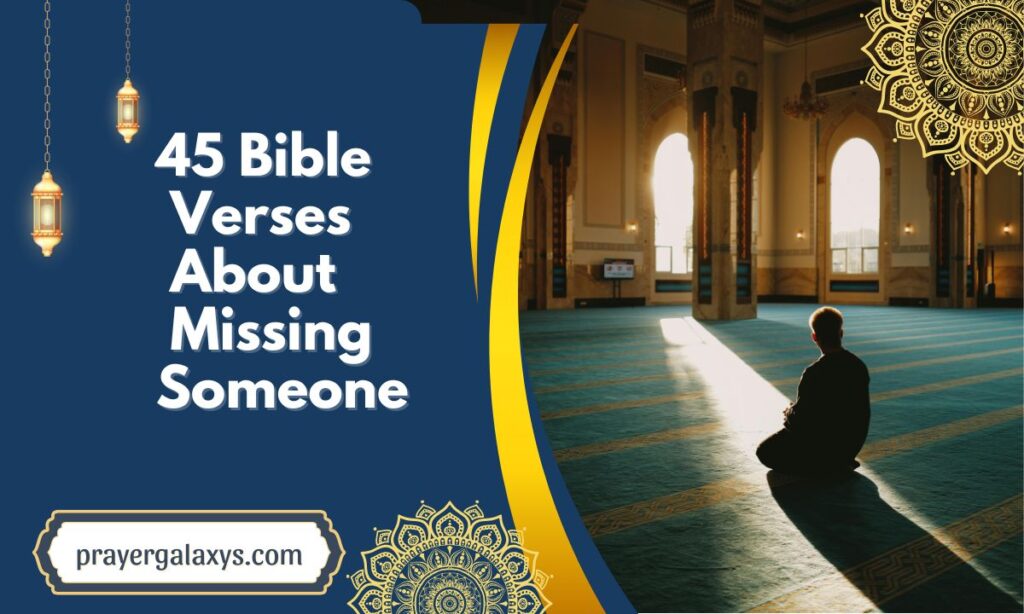 45 Bible Verses About Missing Someone