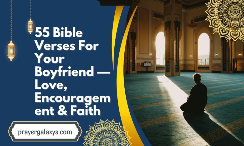 55 Bible Verses For Your Boyfriend — Love, Encouragement & Faith