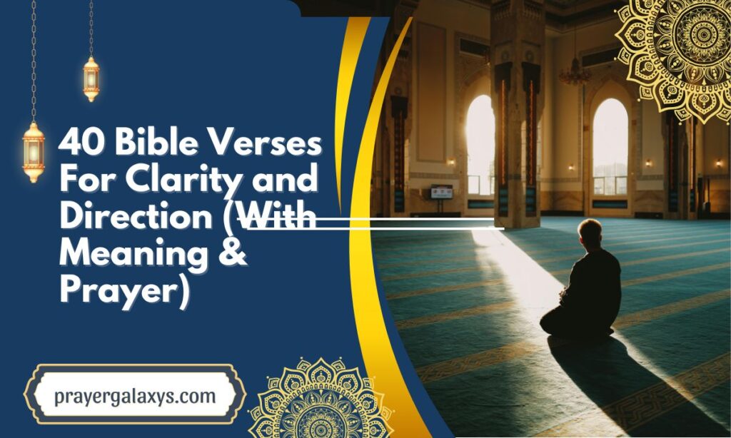 40 Bible Verses For Clarity and Direction (With Meaning & Prayer)