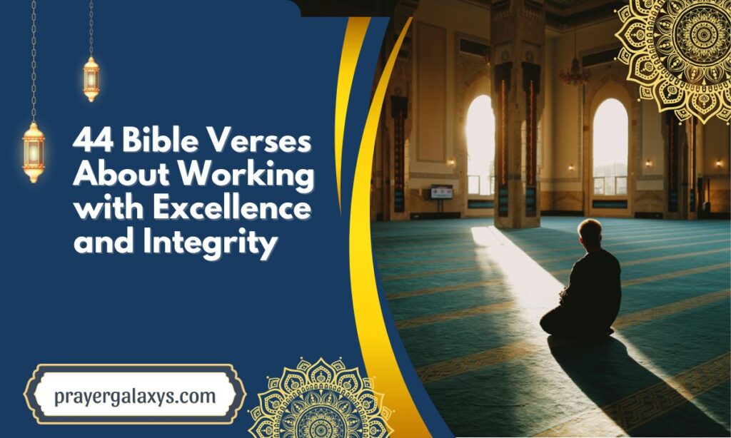 44 Bible Verses About Working with Excellence and Integrity