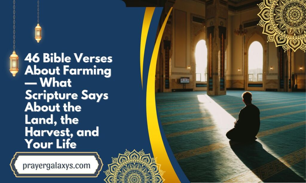 46 Bible Verses About Farming — What Scripture Says About the Land, the Harvest, and Your Life