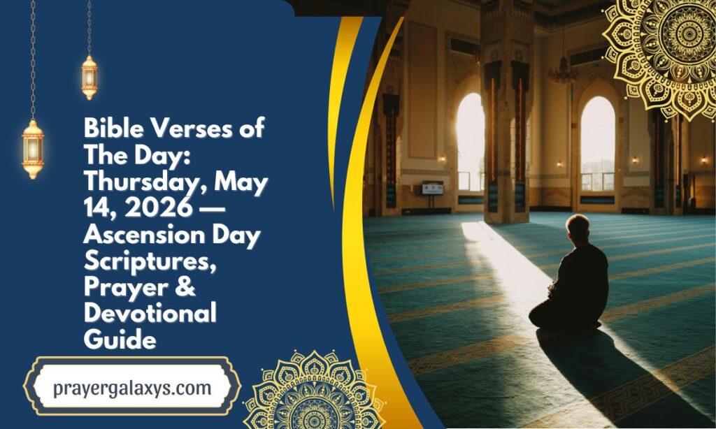 Bible Verses of The Day: Thursday, May 14, 2026 — Ascension Day Scriptures, Prayer & Devotional Guide