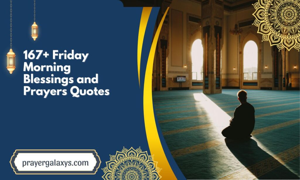 167+ Friday Morning Blessings and Prayers Quotes