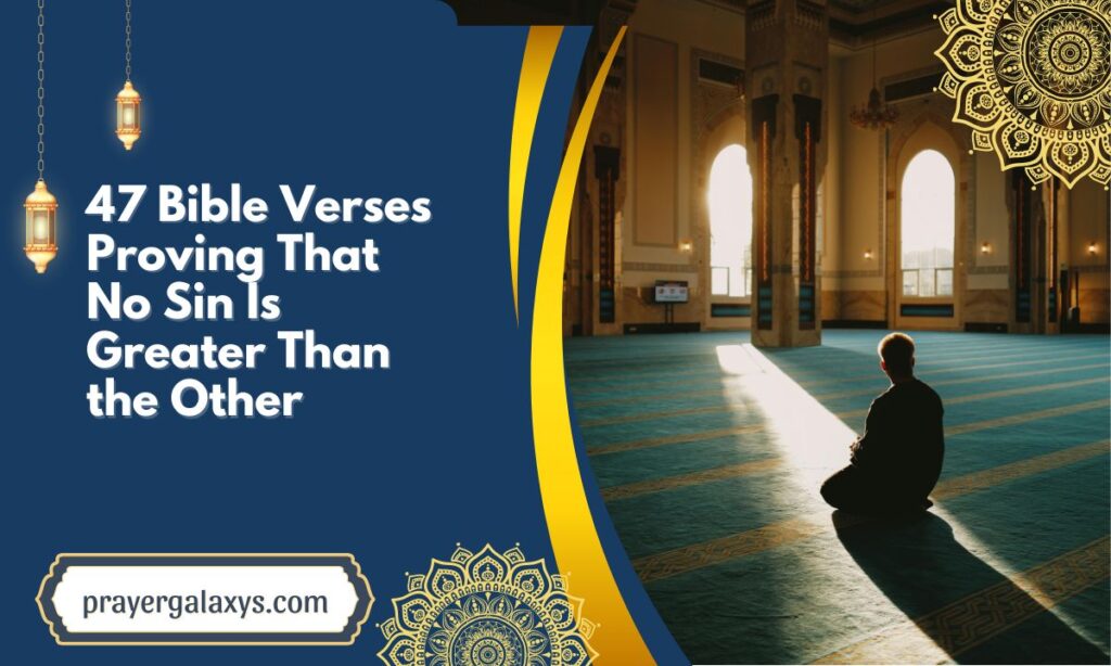 47 Bible Verses Proving That No Sin Is Greater Than the Other