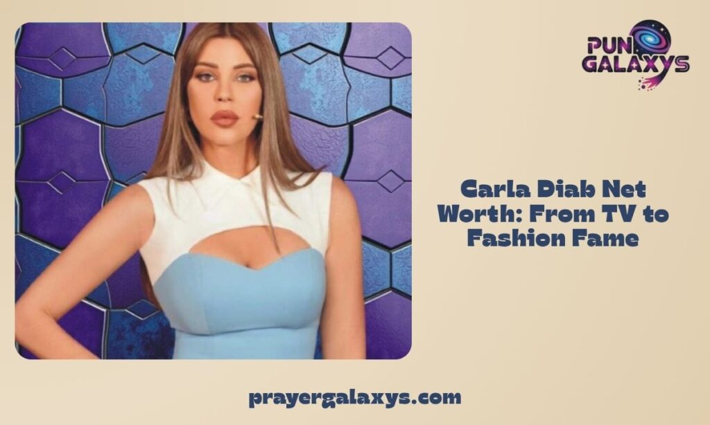 Carla Diab Net Worth: From TV to Fashion Fame
