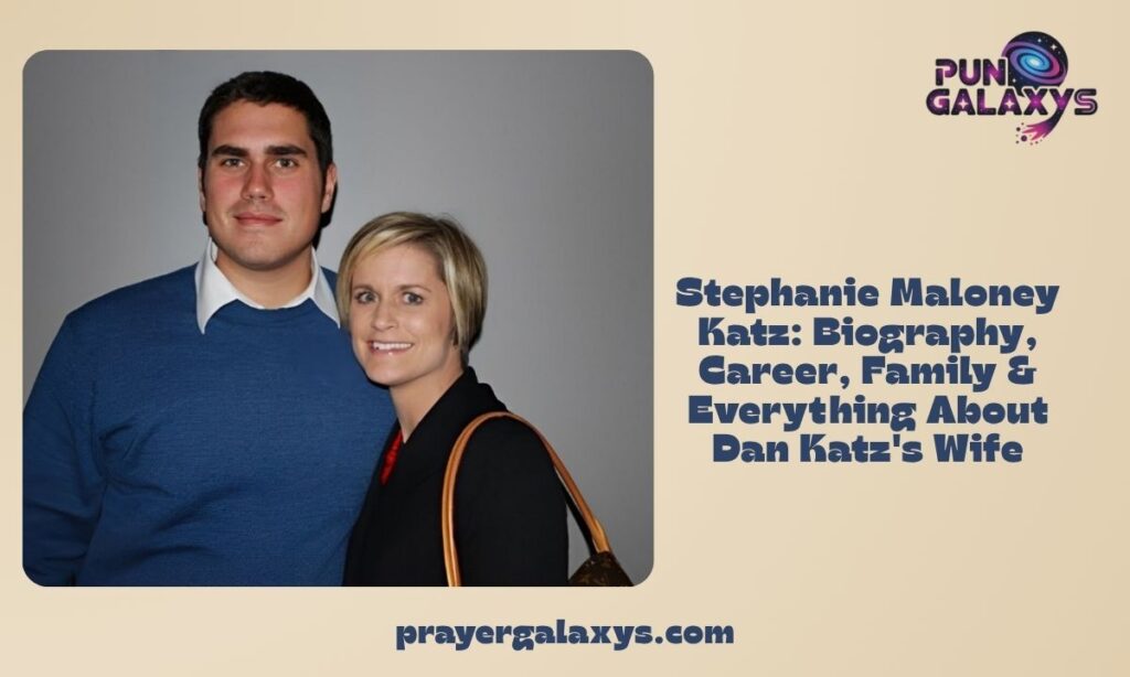 Stephanie Maloney Katz: Biography, Career, Family & Everything About Dan Katz's Wife