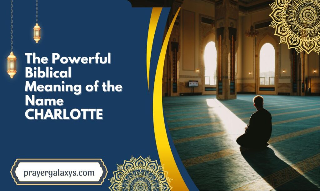 The Powerful Biblical Meaning of the Name CHARLOTTE